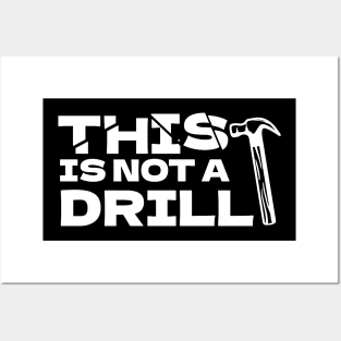 This Is Not A Drill Posters and Art